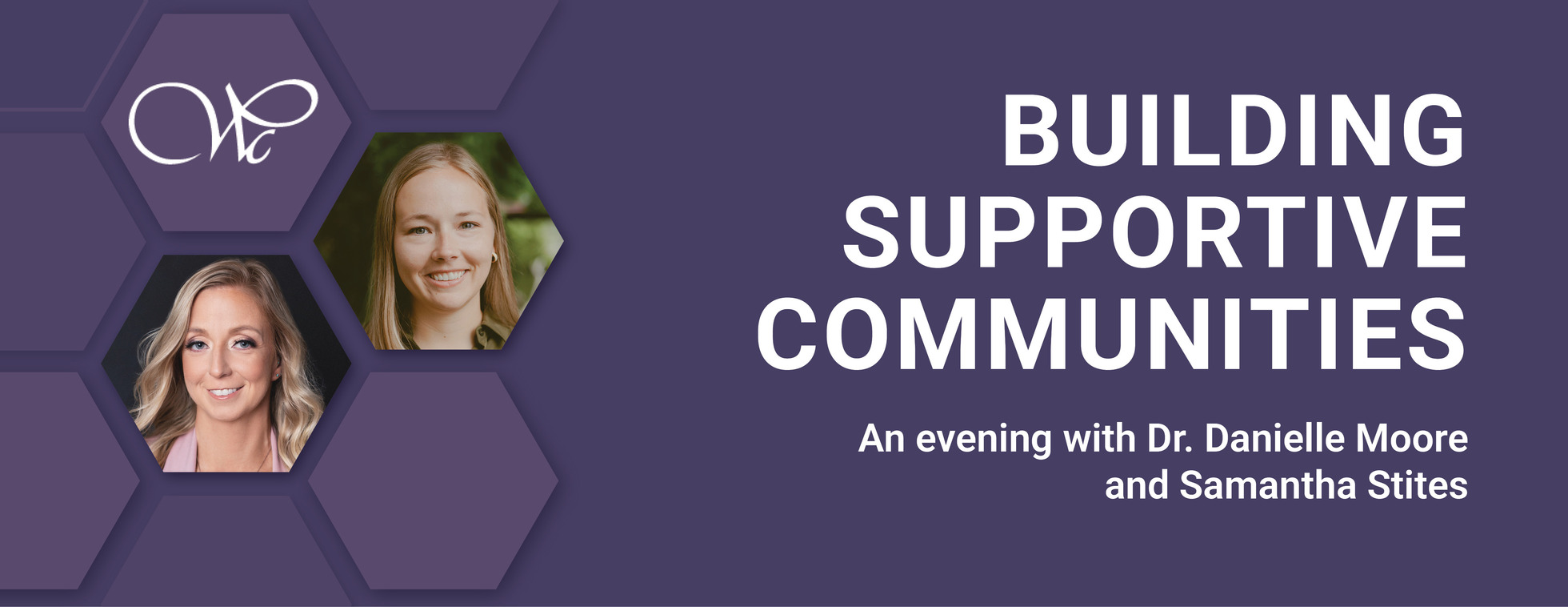 Building Supportive Communities: An Evening with Dr. Danielle Moore and Samantha Stites